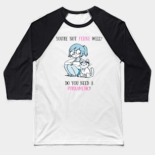 Feline Well? Baseball T-Shirt